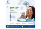 Best dental clinic in Gaur City, Noida for complete care