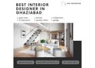Best Interior Designer in Ghaziabad for Modern Homes