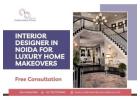 Hire Interior Designer in Noida for Luxury Home Makeovers
