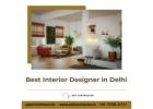 Best Interior Designer in Delhi for Home & Office Spaces