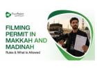 Get Photography Permit in Makkah | Saudi Film Permit