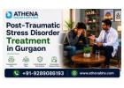 Post-Traumatic Stress Disorder Treatment in Gurgaon by Experts