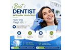 Best Dentist in Greater Noida West for Complete Dental Care