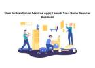 Uber for Handyman Services App | Launch Your Home Services Business