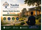 Nasha Mukti Kendra in Noida | Trusted Care for Lasting Recovery Today
