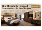 Best Hospitality Casegood Manufacturers for Hotel Projects