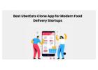 Best UberEats Clone App for Modern Food Delivery Startups