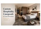 Custom Hospitality Casegoods for Hotel Renovations