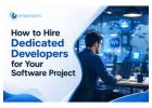 How to Hire Dedicated Developers for Your Software Project