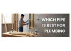 Which Pipe Is Best For Plumbing