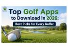 Top Golf Apps to Download in 2026: Best Picks for Every Golfer