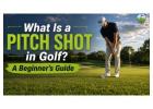 What Is a Pitch Shot in Golf? A Beginner’s Guide