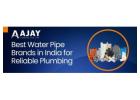 Best Water Pipe Brands in India