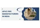 UPVC Pipe Manufacturers in India