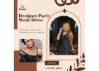 Designer Party Wear Dress – Custom Made for You | Nashala