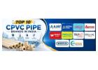 Top 10 CPVC Pipe Brands in India